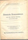 MUNZHANDLUNG - Basel 28-6-1934. Romischer bronzemunzen einer alten furstilischen sammlung und aus aderem besitz. pp. 103, nn. 2220, tavv.50. ril. / pe...