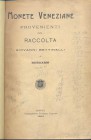 RATTO RODOLFO – Genova 23-11-1905. Catalogo di monete veneziane provenienti dalla raccolta Giovanni Bettinelli di Bergamo. pp. 29, nn. 727. ril./ pell...