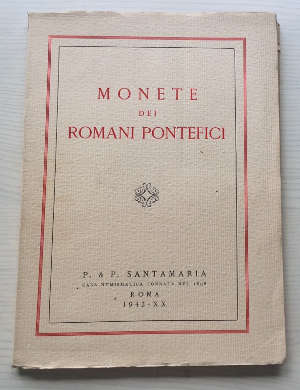 Santamaria P.& P. Monete dei Romani Pontefici. Roma 27 Aprile 1942. Brossura ed....
