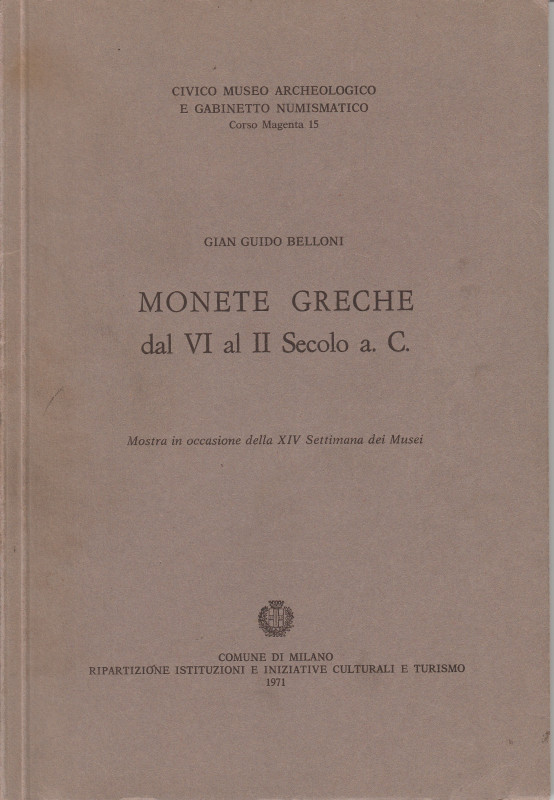 BELLONI Gian Guido. Monete Greche dal VI al II Secolo a.C. Milano, 1971 Legatura...