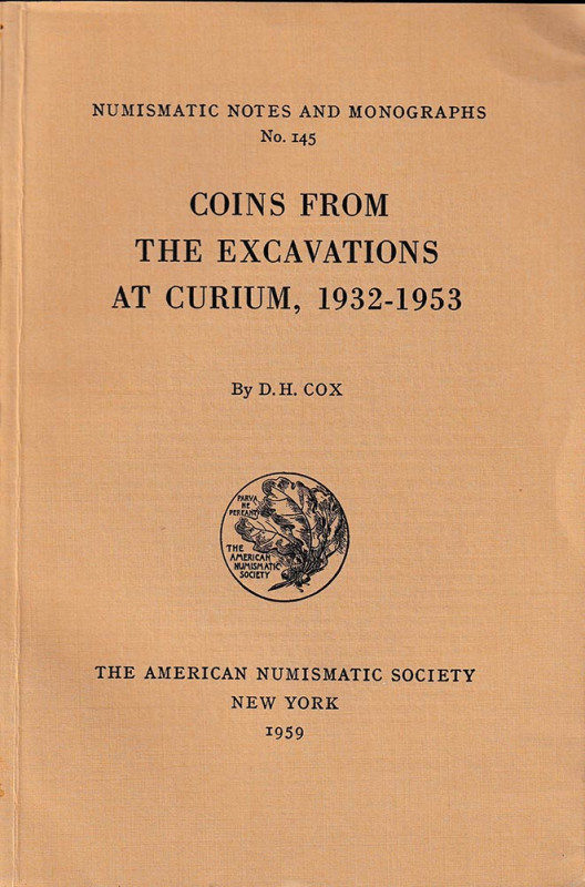 Cox D.H., Coins From the Excavations at Curium, 1932-1953. Numismatic Notes and ...