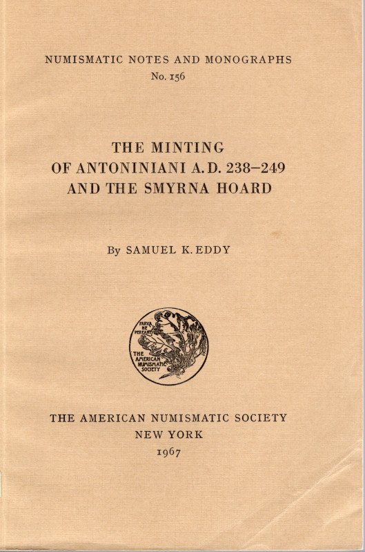 EDDY K. S. - The minting of antoniniani A.D. 238-249 and the Smyrna hoard. N.N.A...