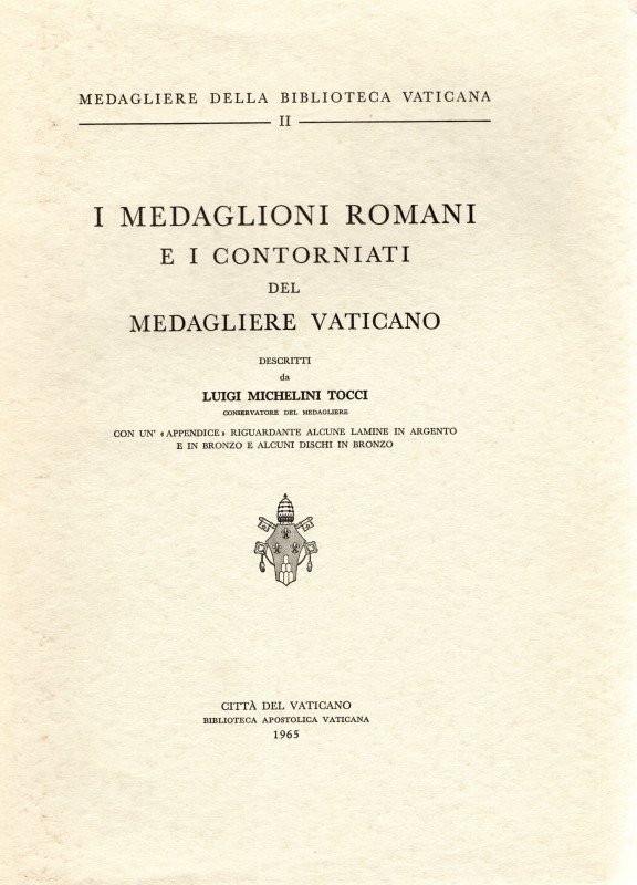 MICHELINI TOCCI L. - I medaglioni romani e i contorniati del Medagliere Vaticano...