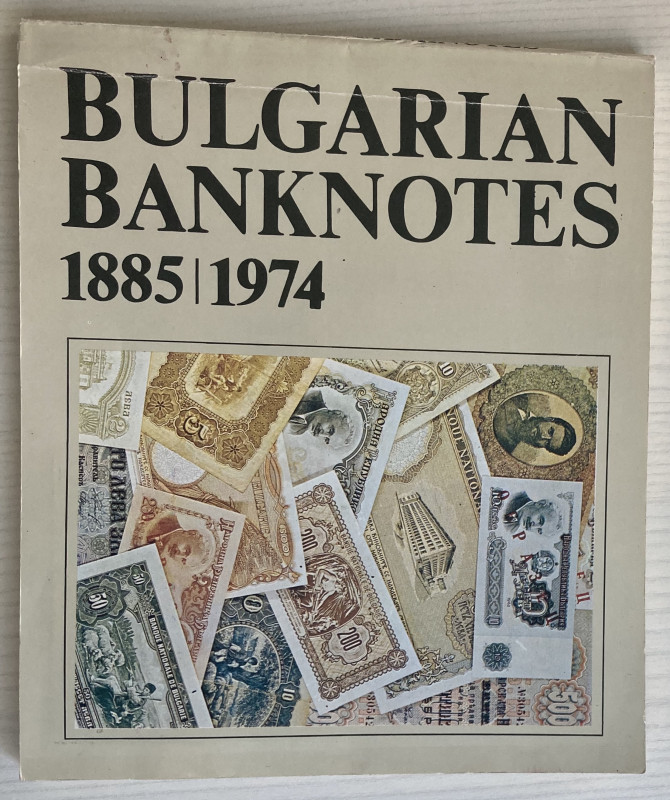 Mishev L. Bulgarian Banknotes 1885-1974. Sofia 1982. Brossura ed. pp. 136, ill. ...