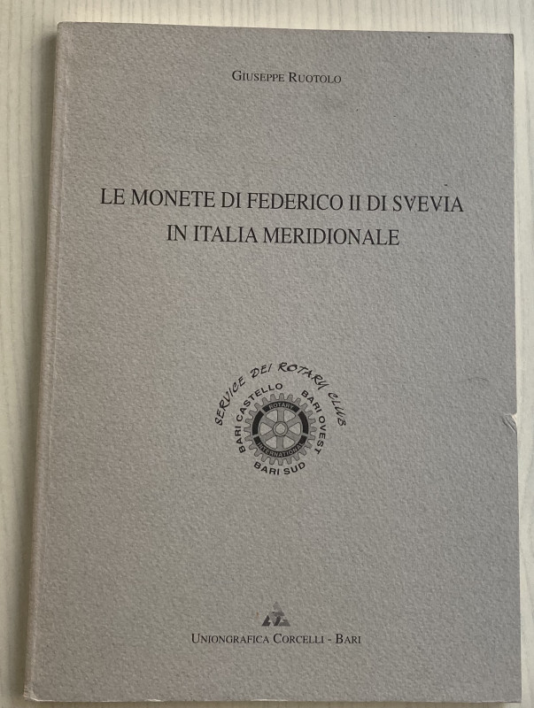 Ruotolo G. Le Monete di Federico II di Svevia in Italia Meridionale. Bari 1999. ...