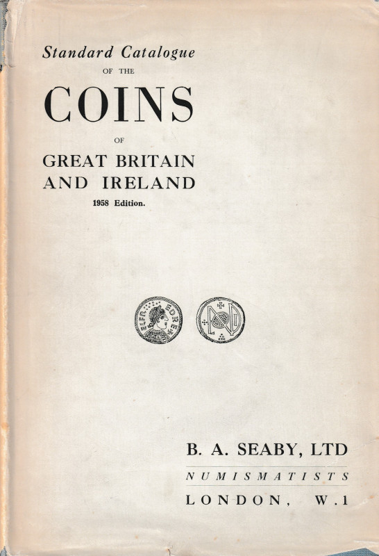 Seaby B. A., Standard Catalogue of the Coins of Great Britain and Ireland 1958 E...