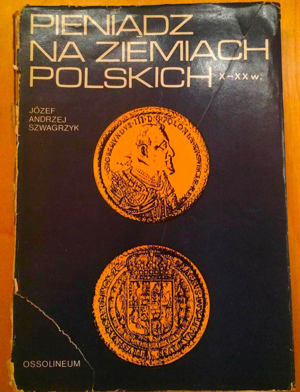 Szwagrzyk Andrzej Jozef. Pieniadz Na Ziemiach Polskich X – XX w. Rok Nauki Polsk...