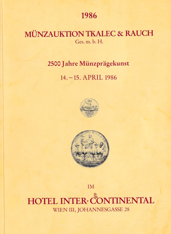 Munzauktion Tkalec & Rauch, 2500 Jahre Munzpragekunst. 14-15 April 1986. pp no n...