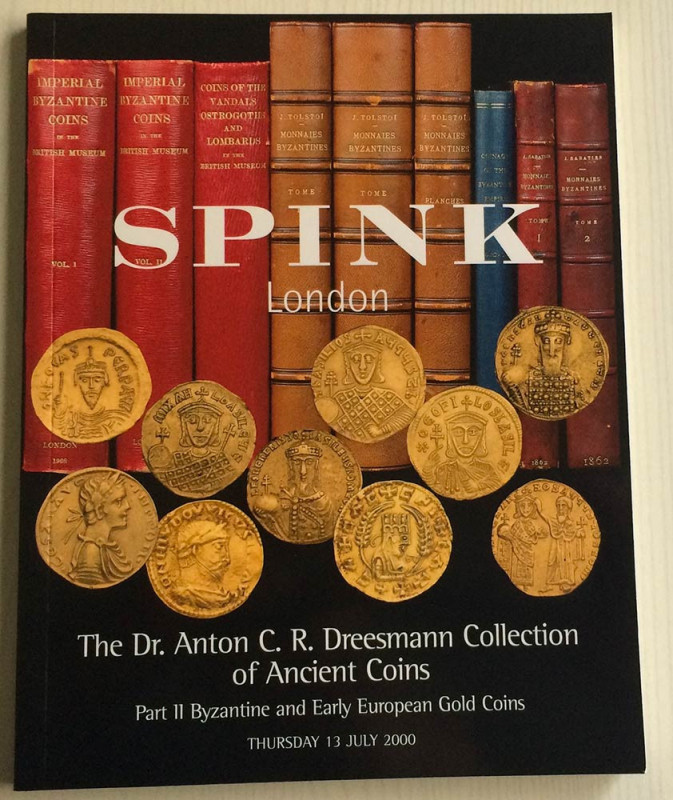 Spink, The Dr. Anton C.R. Dreesmann Collection of Ancient Coins, part II Byzanti...