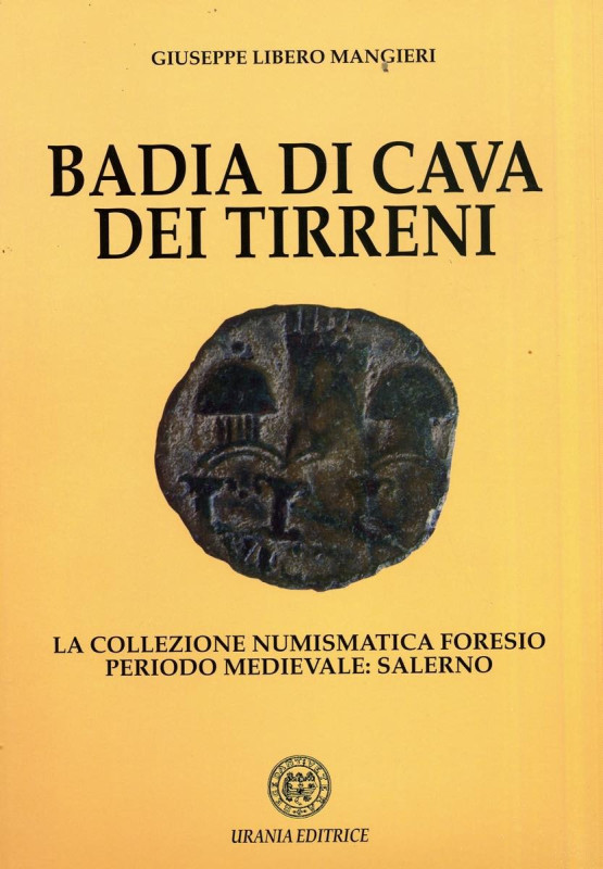 BIBLIOGRAFIA NUMISMATICA - LIBRI Mangieri G.L. - Badia di Cava dei Tirreni, La c...