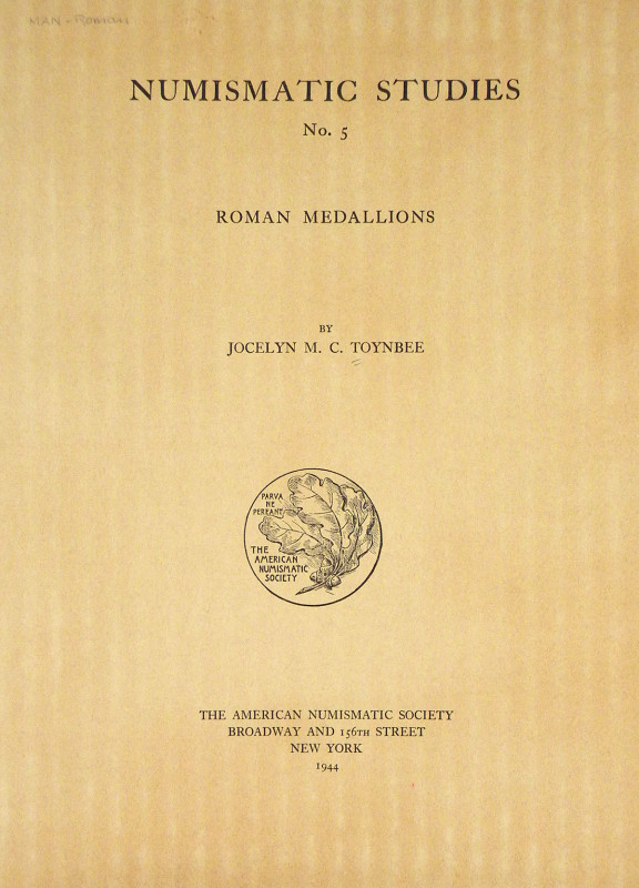 Original Toynbee on Roman Medallions

Toynbee, Jocelyn M.C. ROMAN MEDALLIONS. ...