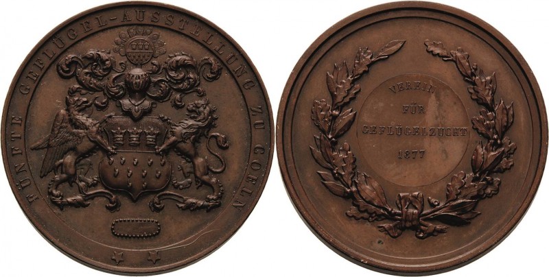 Köln-Stadt
 Bronzemedaille 1877. Preismedaille der 5. Geflügelzuchtausstellung....