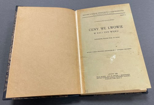 Ceny we Lwowie w XVI i XVII wieku, Hoszowski wydanie Lwów 1928 r. 328 stron opra...