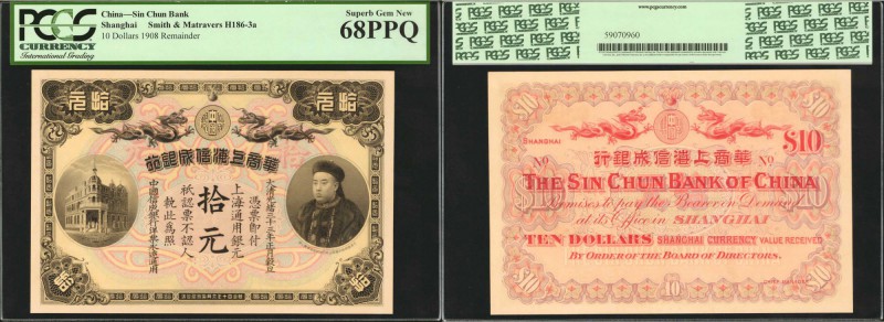 CHINA--EMPIRE. Sin Chun Bank. 10 Dollars, 1908. P-UNL. PCGS Currency Superb Gem ...