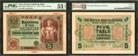 CHINA--FOREIGN BANKS. Deutsch-Asiatische Bank. 5 Tael, 1907. P-S280r. PMG About Uncirculated 53 Net. Previously Mounted, Annotation.

(S/M #T101-11b...