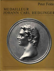 FELDER, Peter. MEDAILLEUR JOHANN CARL HEDLINGER 1691-1771. LEBEN UND WERK. Veröffentlichung der Schweizerischen Numismatischen Gesellschaft. Aarau, Ve...