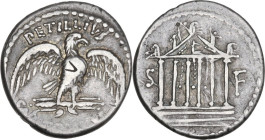 Petillius Capitolinus. AR Denarius, 43 BC. Obv. Eagle on thunderbolt right, with open wings; above, PETILLIVS; below, CA[PITOLINVS]. Rev. Hexastyle te...