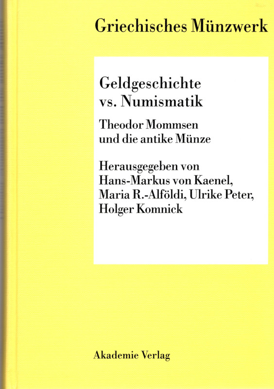 AA. VV. - Griechisches Munzwerk. Geldgeschichte vs. numismatik Theodor Mommsen u...