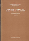 BERNARDELLI A. - Ritrovamenti monetali di età romana nel Veneto. Provincia IV : Vicenza. Comuni: Agugliaro, Altavilla Vicentina, Arcugnago, Arzignano,...