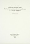 Bennet R. Local Elites and Local Coinage. Elite Self-Representation on the Provincial Coinage of Asia, 31 BC to AD 275, Royal Numismatic Society Speci...