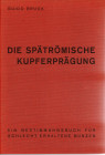 BRUCK G. - Die spatromische kupferpragung. Graz, 1961. Pp. xxix, 101, ill. nel testo. ril. ed. ottimo stato, raro.