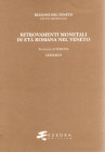 BIONDANI F. - Ritrovamenti monetali di età romana nel Veneto. Provincia III: Verona. Vol. 2 Legnago. Comuni di: Albareto d'Adige,Bevilacqua, Boschidi ...