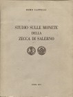 Cappelli R., Studio Sulle Monete della Zecca di Salerno. Stab. Aristide Staderini S.p.A. Editore, Roma 1972. Brossura editoriale, pp. 85 , tavv. 6 in ...