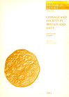 CUNLIFFE B. - Coinage and society in Britain and Gail. London, 1981. pp 94, tavole e illustrazioni nel testo. rilegatura editoriale buono stato.