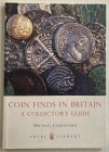 Cuddeford M Coin Find in Britain a Collector's Guide. 2013. Brossura ed. pp. 64, ill. a colori. Buono stato.