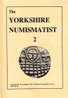 Ferrett J. M., Seaby P. J. and Humphries A., The Yorkshire Numismatist 2 including the Proceedings of the Yorkshire Numismatic Society 1988-89-90. 199...