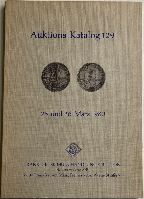 Button E. Auktions-Katalog 129. Frankfurt 25-26 Marz 1980. Brossura ed. 142, lot...