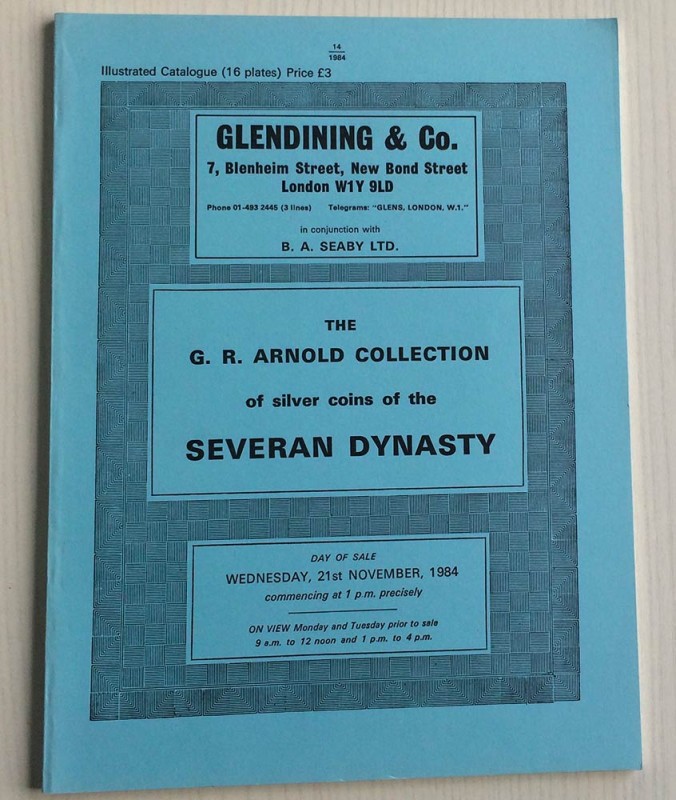 Glendining & Co. The G.R. Arnold Collection of silver coins of the Severan Dynas...