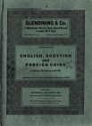 Glendining & Co., Catalogue of English, Scottish and Foreign Coins in Gold, Silver & Copper Including a good series of European Hammered Coins. 19th M...