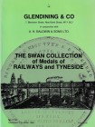 Glendining & Co, The Swan Collection of Medals of Railways and Tyneside. 17th April 1986. 72pp, 32 b/w plates