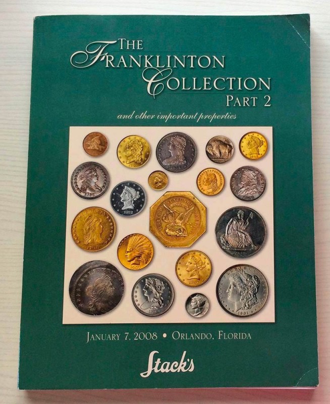 Stack's The Franklinton Collection Part. 2 and other Important Properties. 07 Ja...