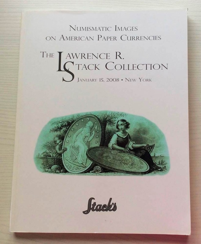 Stack's Numismatic Images on America Paper Currencies The Lawrence R. Stack Coll...