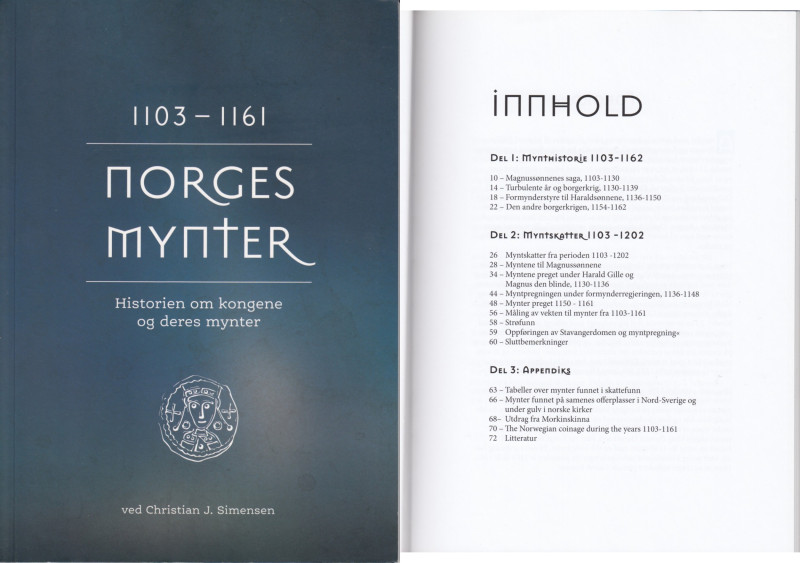 Norges Mynter 1103-1161, 2017
Christian J. Simensen, 2017, 72 pages.