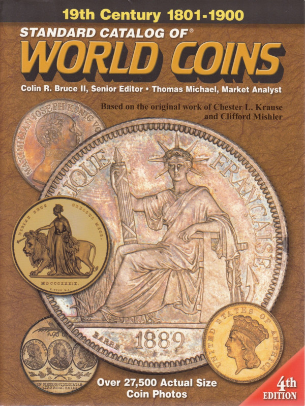 Standard Catalog of World Coins 1801-1900, 4th Edition, 2004
Colin R. Bruce II, ...