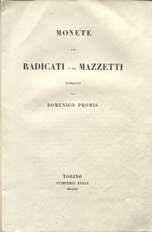 PROMIS D. – Monete dei radicati e dei mazzetti. Torino, 1860. Pp. 35 + tavv. 3. ...