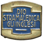 FASCISMO. Distintivo di propaganda fascista "Dio Stramaledica gli Inglesi". Marcato Lorioli (18x17 mm).

Diritti d'Asta: 18%