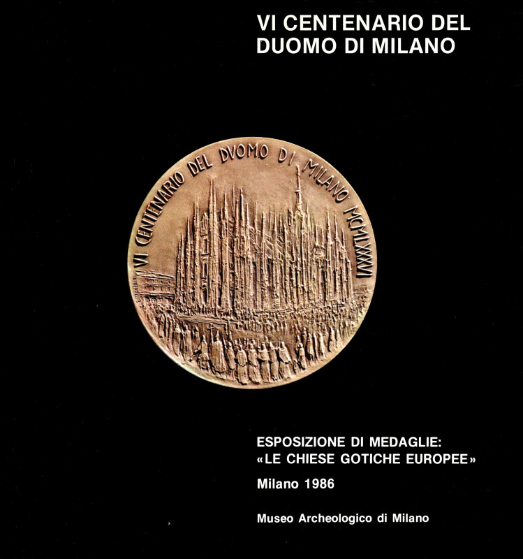 AA.-VV. - VI Centenario del Duomo di Milano. Esposizione di medaglie: Le chiese ...