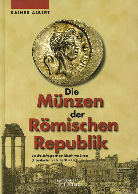 ALBERT Rainer. Münzen der Römischen Republik. Munchen, 2011 Cartonato, pp. 304, ...