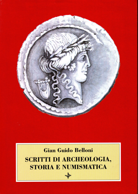 BELLONI Gian Guido. Scritti di archeologia, storia e numismatica. Milano, 1996. ...