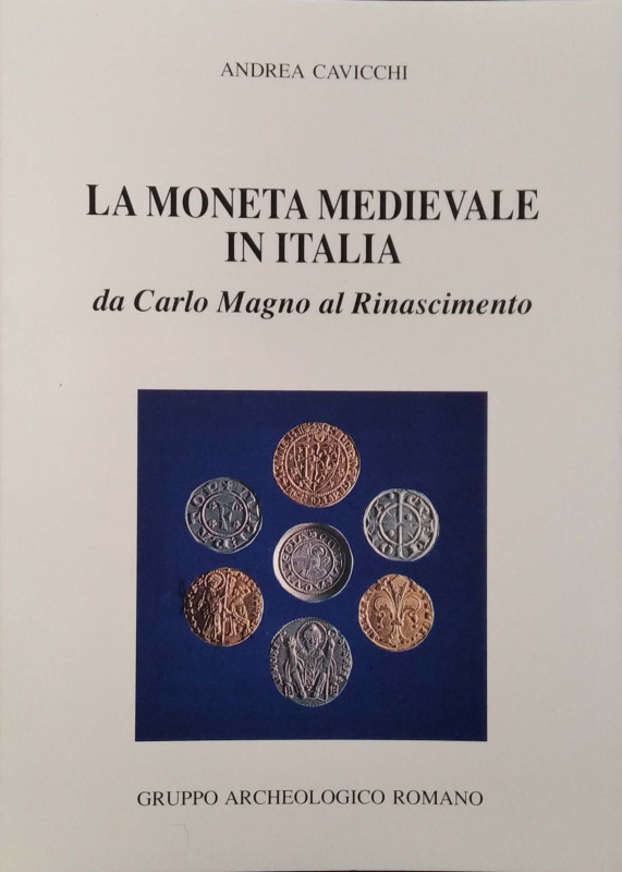 CAVICCHI A. – La moneta medioevale in Italia da Carlo Magno al Rinascimento. Rom...