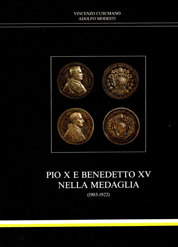 CUSUMANO V. - MODESTI A. - PIO X e BENEDETTO XV nella medaglia. ( 1903 - 1922). ...