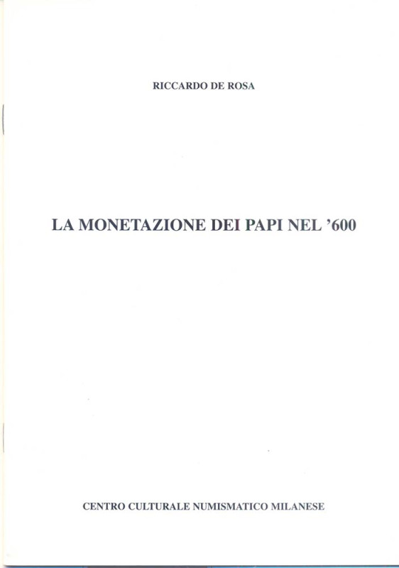 DE ROSA R. – La monetazione dei papi nel ‘600. Milano, 1997. pp. 17, ill.