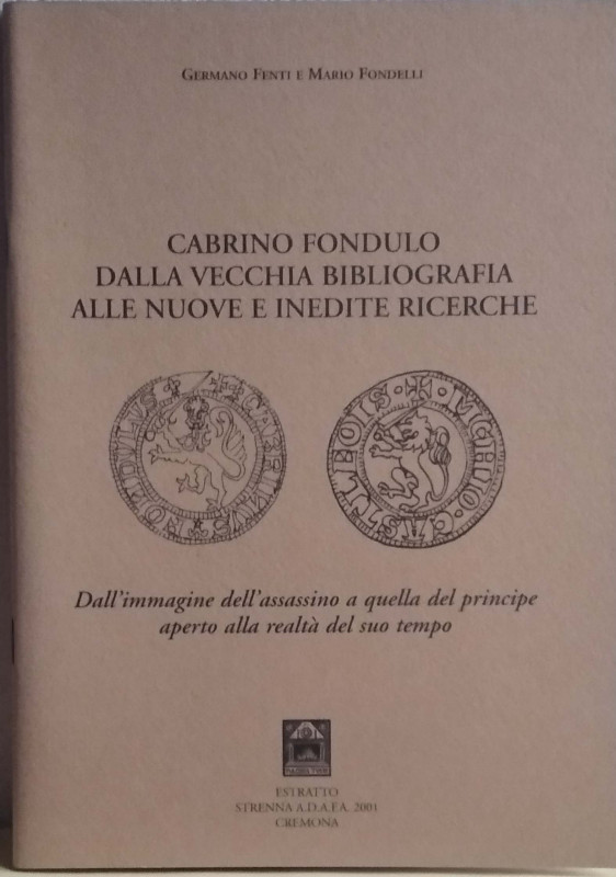 FENTI G. – FONDELLI M. – Cabrino Fondulo dalla vecchia bibliografia alle nuove e...