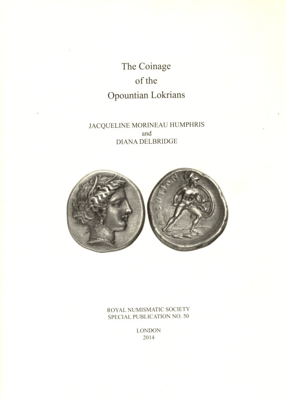 HUMPRIS MORINEAU J. - DELBRIDGE D. - The coinage of the Opountian Lokrians. Lond...