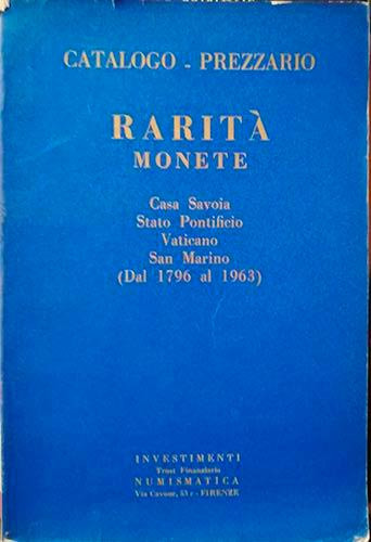 INVESTIMENTI NUMISMATICA - Catalogo prezzario. Rarità Monete. Casa Savoia - Stat...