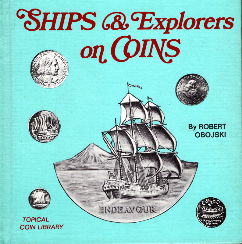 OBOJSKI R. – Ships & Esplorers on coins. New York, 1970. Pp. 48, ill. nel testo....